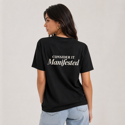 "Consider it Manifested" T-Shirt